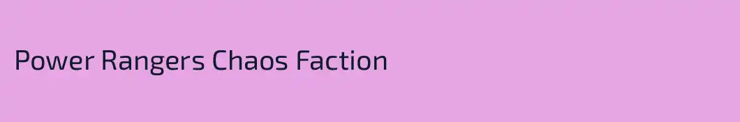 Power Rangers Chaos Faction